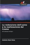 La redenzione dell'uomo e la realizzazione del Cosmo