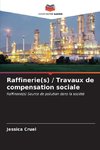 Raffinerie(s) / Travaux de compensation sociale