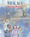 MLK Jr.'s Detroit Dream Memoir of a Civil Rights Foot Solider