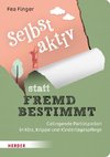 selbst aktiv statt fremd bestimmt