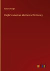 Knight's American Mechanical Dictionary