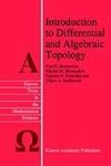 Introduction to Differential and Algebraic Topology