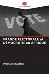 FRAUDE ÉLECTORALE et DÉMOCRATIE en AFRIQUE