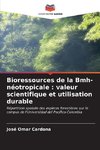 Bioressources de la Bmh-néotropicale : valeur scientifique et utilisation durable