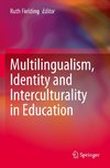 Multilingualism, Identity and Interculturality in Education