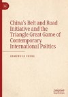 China¿s Belt and Road Initiative and the Triangle Great Game of Contemporary International Politics