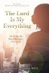 The Lord Is My Everything