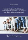 Betriebliche Gesundheitsförderung bedarfsgerecht gestalten - am Beispiel von Herz-Kreislauf-Erkrankungen