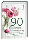 90 gute Wünsche zum Geburtstag