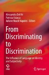 From Discriminating to Discrimination