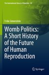 Womb Politics: A Short History of the Future of Human Reproduction