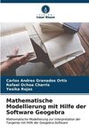 Mathematische Modellierung mit Hilfe der Software Geogebra