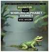 Alligator Alex's Whirling Alphabet Journey