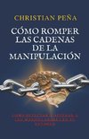 Cómo romper las cadenas de la manipulación