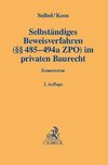 Selbständiges Beweisverfahren (§§ 485 bis 494a ZPO) im privaten Baurecht