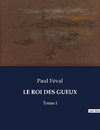 LE ROI DES GUEUX