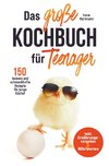 Das große Kochbuch für Teenager für junge Köche!