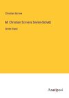 M. Christian Scrivers Seelen-Schatz