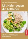 Mit Hafer gegen die Fettleber