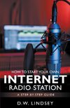 HOW TO START YOUR OWN INTERNET RADIO STATION...A step by step guide