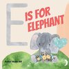 E Is For Elephant