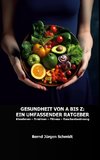 Gesundheit von A bis Z: Ein umfassender Ratgeber