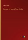 Essays on the External Policy of India