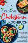 Das große Cholesterin Kochbuch zur Senkung des Cholesterinspiegels