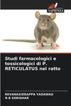 Studi farmacologici e tossicologici di P. RETICULATUS nel ratto