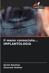 Il meno conosciuto... IMPLANTOLOGIA