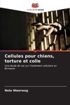 Cellules pour chiens, torture et colle