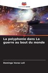 La polyphonie dans La guerre au bout du monde