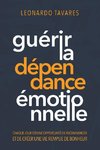 Guérir la Dépendance Émotionnelle