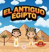 El Antiguo Egipto Explicado Para Niños