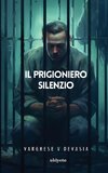 Il PRIGIONIERO SILENZIO