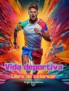 Vida deportiva | Libro de colorear para amantes del deporte y el aire libre | Escenas deportivas creativas y relajantes