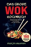 Das große WOK Kochbuch mit exotischen WOK Gerichten!