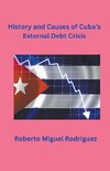 History and Causes of Cuba's External Debt Crisis