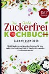 Das Große Zuckerfrei Kochbuch für eine zuckerfreie Ernährung!