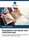 Produktion von Raum und Valorisierung: