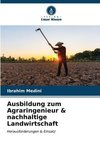 Ausbildung zum Agraringenieur & nachhaltige Landwirtschaft