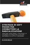 STRATEGIE DI SOFT POWER PER COMBATTERE LA RADICALIZZAZIONE