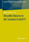 Aktuelle Diskurse in der Sozialwirtschaft V