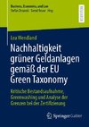 Nachhaltigkeit grüner Geldanlagen gemäß der EU Green Taxonomy