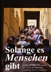 Solange es Menschen gibt. Ein spannender Roman, in dem grundlegende Aspekte der Führung von Mensch zu Mensch beleuchtet werden.