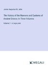 The History of the Manners and Customs of Ancient Greece; In Three Volumes