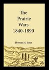 The Prairie Wars 1840-1890