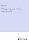 A Marriage in High Life; In Two Volumes