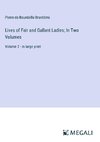 Lives of Fair and Gallant Ladies; In Two Volumes