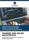 SAUBERE UND SOLIDE ARCHITEKTUR